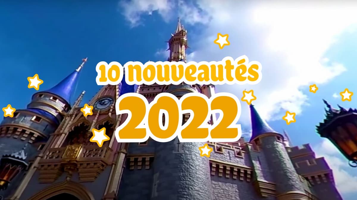 Nouveautés – 10 choses qui sont attendues en 2022 à Walt Disney World