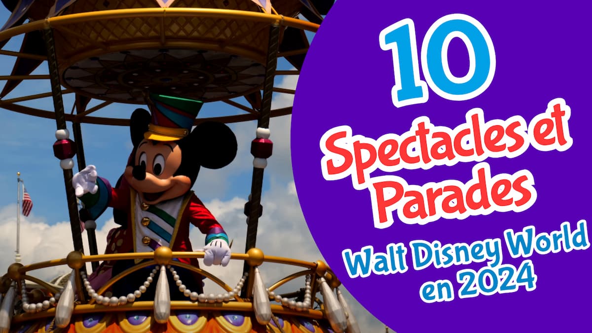 Vidéo : 10 spectacles et parades à voir à Walt Disney World en 2024